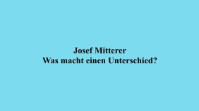 thumbnail of medium Josef Mitterer - Was macht einen Unterschied? (Vortrag)