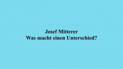 thumbnail of medium Josef Mitterer - Was macht einen Unterschied? (Vortrag)