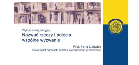 thumbnail of medium Wyklad "Nazwac rzeczy i pojecia, wspólne wyzwanie", prof. Irena Lipowicz