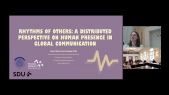 Marie-Theres Fester-Seeger - Rhythms of others: a distributed perspective on human presence in global communication